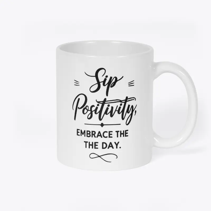 Sip positivity, embrace the day