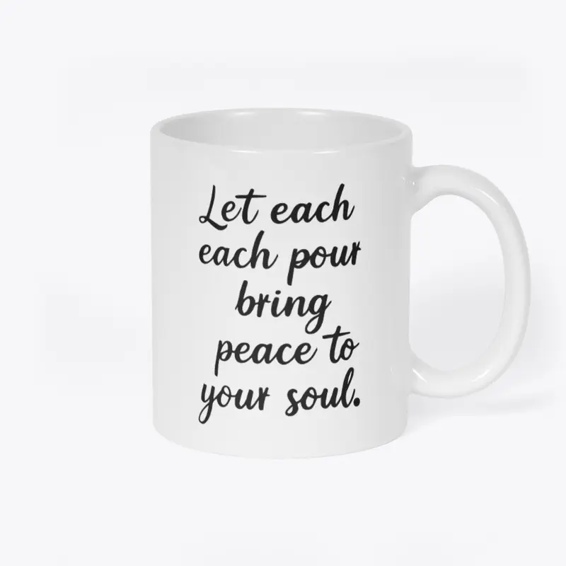 Let each pour bring peace to your soul